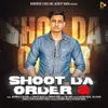 About Shoot Da Order 3 (feat. Jagdeep Maan) Song